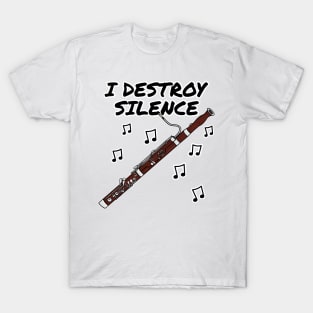 I Destroy Silence Bassoon Player Bassoonist Musician T-Shirt